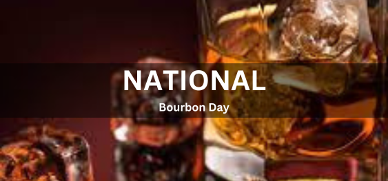 NATIONAL BOURBON DAY  [राष्ट्रीय बॉर्बन दिवस]